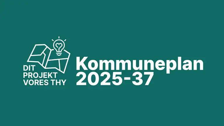 Kommuneplan 2025-37. Dit projekt - Vores Thy. 